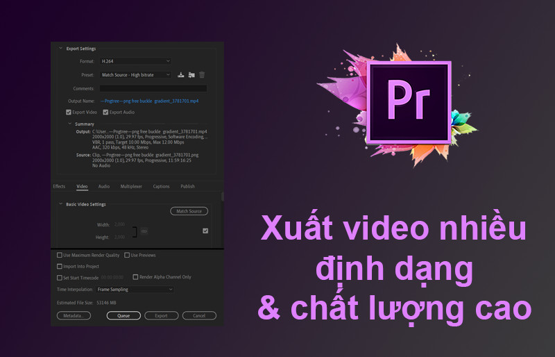 Adobe Premiere xuất video với nhiều định dạng v&agrave; chất lượng cao