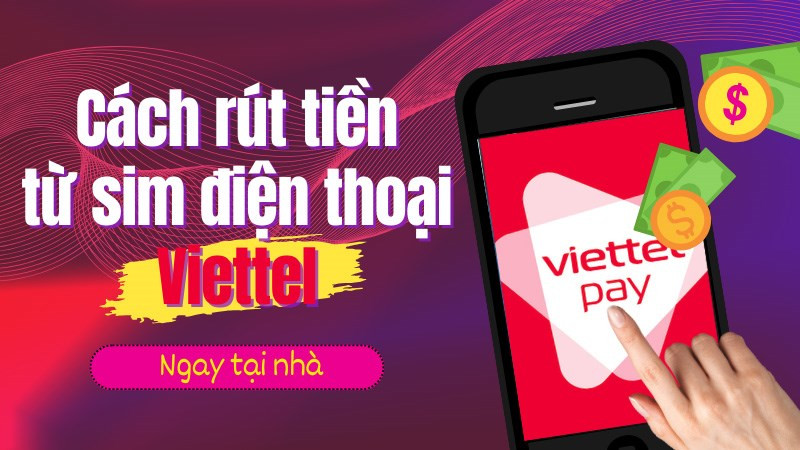 Cách rút tiền từ sim Viettel