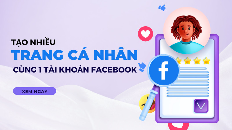 Cách tạo nhiều trang cá nhân trên cùng một tài khoản Facebook