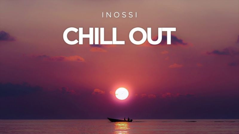 Chill out - Bình tĩnh và thư giãn