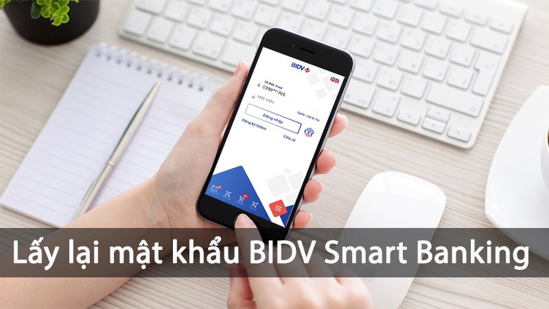 Lấy lại mật khẩu BIDV Smart Banking