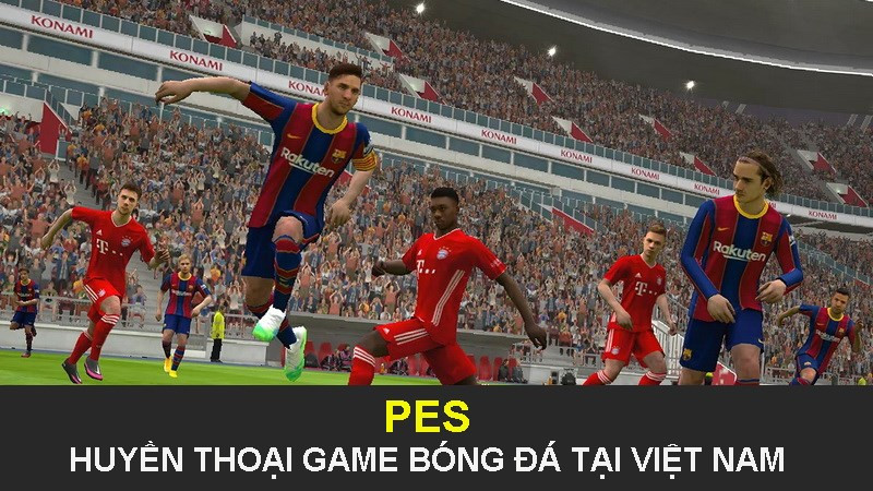 PES - Tựa game bóng đá huyền thoại