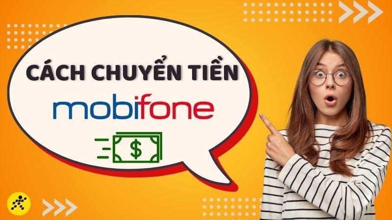 Tổng hợp các cách chuyển tiền MobiFone