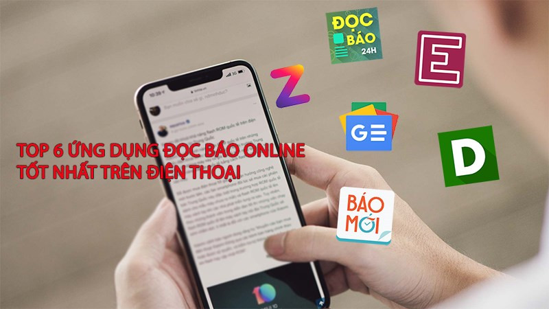 Top 6 ứng dụng đọc báo online hay nhất trên điện thoại