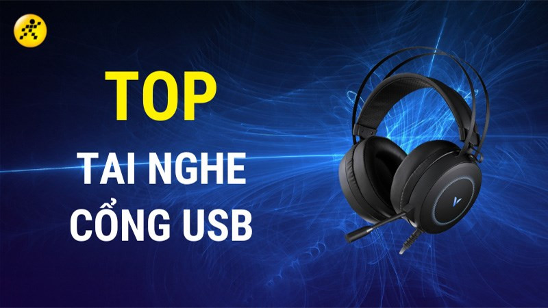 Top 8 tai nghe trang bị cổng USB tốt nhất mà Gamer phải có