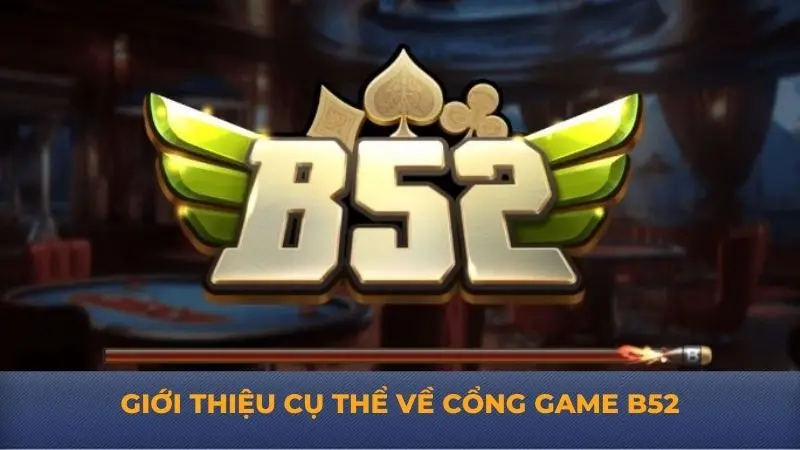 B52 Club – Cổng game cá cược trực tuyến hấp dẫn, uy tín