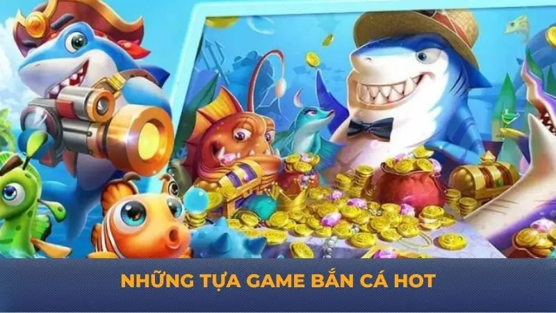 Bắn cá B52 Club – Khám phá các tựa game bắn cá đặc sắc